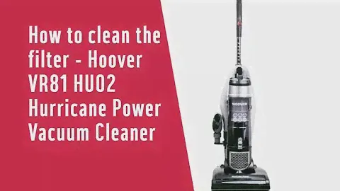 How to clean the filter - Hoover VR81 HU02 Hurricane Power Vacuum Cleaner (5435216 & 6252890)