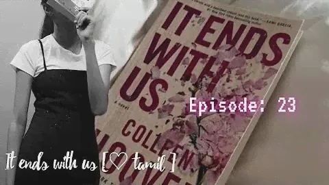 ep:23/ it ends with us/ book / colleen Hoover / booktok / audio book 📖/  fictional novel