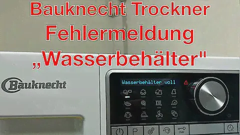Bauknecht Trockner Fehlermeldung Wasserbehälter