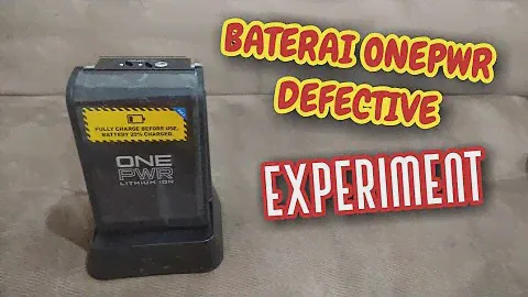 Experimen Baterai OnePWR DEFECTIVE CACAT ERROR