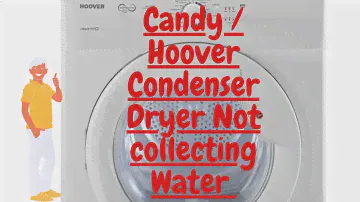 Hoover Condender Dryer not collecting Water.