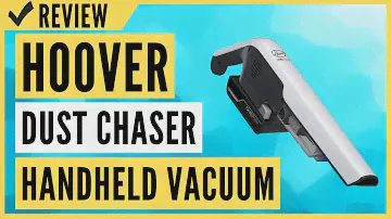 Hoover Dust Chaser Handheld Vacuum Cleaner BH57010 Review